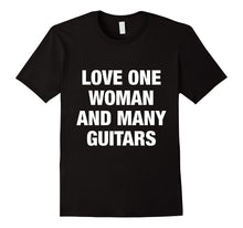 Love One Woman and Many Guitars T Shirt