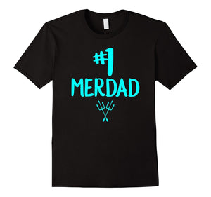 #1 Merdad Father of a Mermaid T Shirt