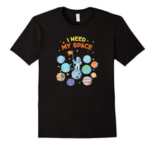I Need My Space Shirt