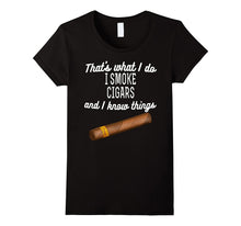 That's What I Do I Smoke Cigars and I Know Things T-Shirt
