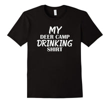 My Deer Camp Drinking Shirt Funny Hunting T-Shirt Tee Gift