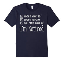 I'm Retired Funny Retirement Quote Gift T-Shirt