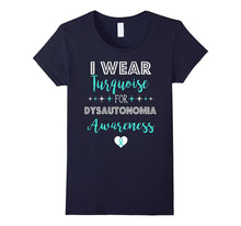 I Wear Turquoise for Dysautonomia Awareness Support Shirt