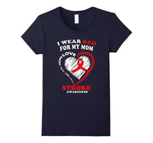 Stroke Awareness T Shirt - I Wear Red for My Mom