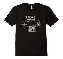 I Lost and Electron T-Shirt Trendy Funny Science Shirt