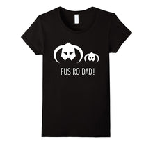 Fus Ro Dad! T-Shirt Happy Father's Day
