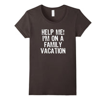 Help Me I'm on a Family Vacation T-Shirt