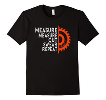 Measure Twice Cut One Swear | Woodworker Carpenter Shirt