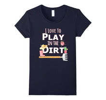 I Love to Play in the Dirt T-Shirt Gardening Veggie Fruits S