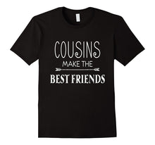 Best Friend_Cousins Make the Best Friends Friendly Gifts Tee