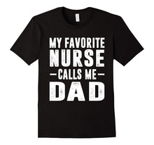 My Favorite Nurse Calls Me Dad T-Shirt