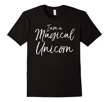 I Am a Magical Unicorn Shirt Fun Cute Magical Tee