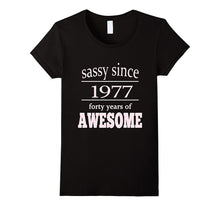 Birth Year tShirts 40 Years Old Birthday Sassy Since 1977
