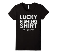 Lucky Fishing Shirt Do Not Wash T-Shirt Funny Fisherman Gift