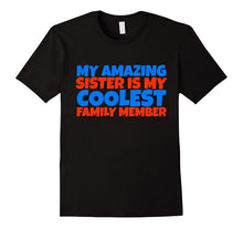My Amazing Sister Is the Coolest Family Member Bro T Shirt