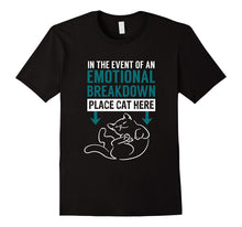 In the Event of an Emotional Breakdown Place Cat Here TShirt
