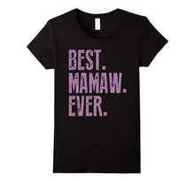 Best Mamaw Ever T Shirt - Funny Cute Nana Gift Idea Tees
