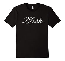 29ish Funny 30th Bday Party Gift T-Shirt for Adults