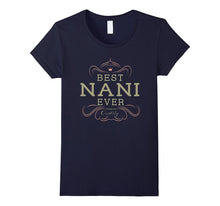 Best Nani Ever Grandma Mother Gifts T-Shirt for Women