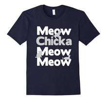 Meow Chicka Meow Meow Cat T-Shirt