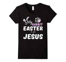 Silly Rabbit Easter Is for Jesus T-Shirt