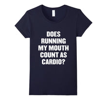 Does Running My Mouth Count as Cardio? T Shirt