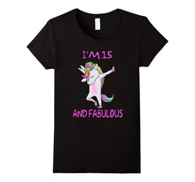 15 and Fabulous Sweet Fifteen-Birthday Unicorn Dab T Shirt