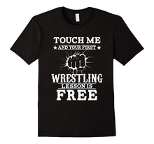 Funny Touch Me Your First Wrestling Lesson Is Free T-Shirt