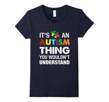 Autism Shirts: It's an Autism Thing, You Wouldn't Understand