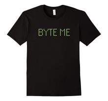 Byte Me Funny Geek Nerd Techie T-Shirt | Gift for Men Woman
