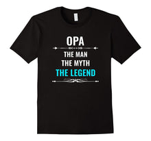 Opa the Man the Myth the Legend T Shirt