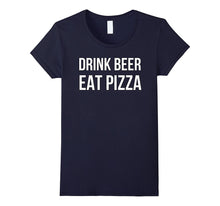 Drink Beer Eat Pizza T Shirt Funny Men