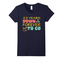 22nd Wedding Anniversary Tshirt 22 Years Down Forever to Go