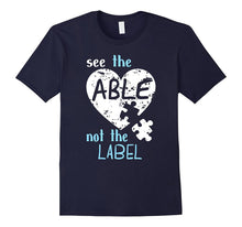 See the Able Not the Label Autism Awareness Month T Shirts