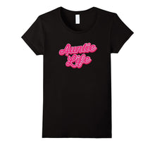 Auntie Life Shirt Pink for Proud Aunts Mothers Sister Tee