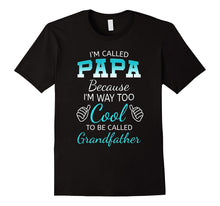 Mens I'm Called PAPA Because I'm Way Too Cool Grandfather T-Shirt