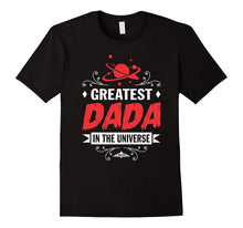 Mens Greatest Dada in the Universe T Shirt Gift