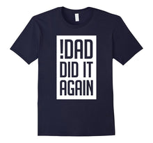Promoted to Big Brother Shirt - Dad Did It Again