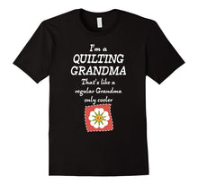 Quilting Grandma Like a Regular Grandma Only Cooler T-Shirt