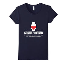 My Hands Are Full See My Heart Social Worker T-Shirt