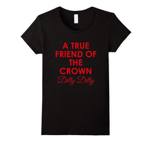 A True Friend of the Crown Funny Dilly Dilly Beer T-Shirt