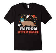 Im From Otter Space - Funny Otter Pun Shirt