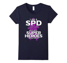 I Am a SPD Mom Not All Super Heroes Wear CApes
