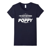 I'm Not Retired, I'm a Professional Poppy T Shirt - Gift Tee