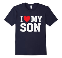 I Heart Love My Son - Proud Parent Mom Mother Dad T Shirt