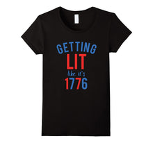 Funny 4th of July Shirt Getting Lit Like Its 1776 Patriotic