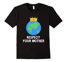 Funny Respect Your Mother T-Shirt Mother Earth Nature Meme
