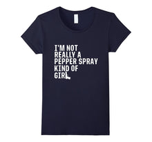 I'm Not Really a Pepper Spray Kind of Girl Pro-Gun T-Shirt