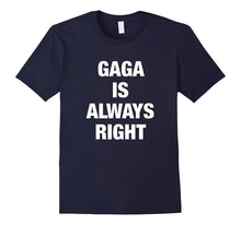 Gaga Is Always Right Funny Shirt for Grandma