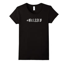 Hashtag Blessed Religious Happy Positive Attitude T-Shirt